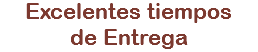 Excelentes tiempos de Entrega
